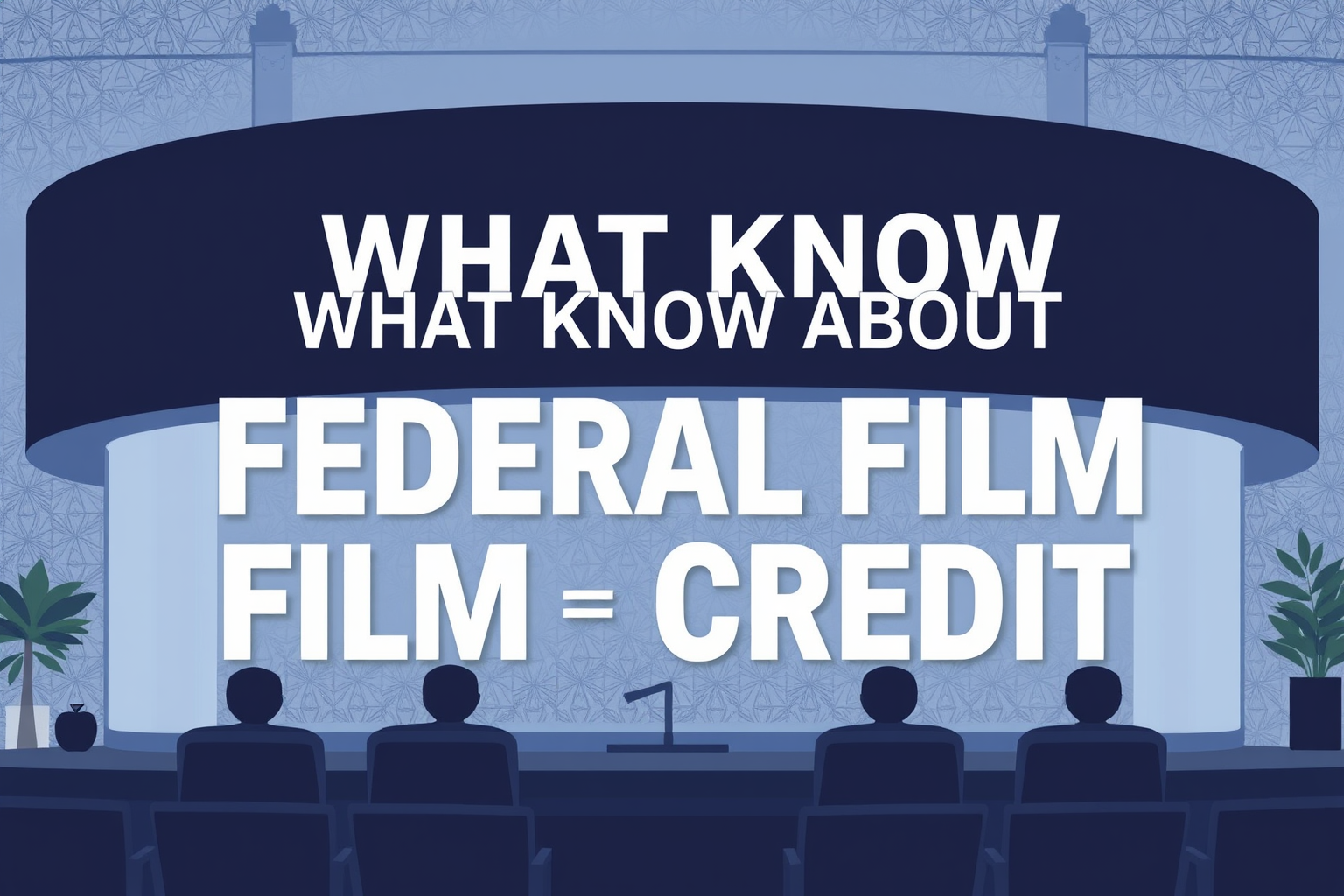 What to Know About a Federal Film Tax Credit